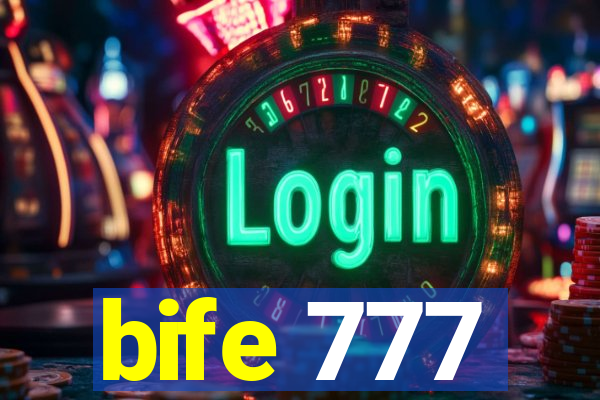 bife 777